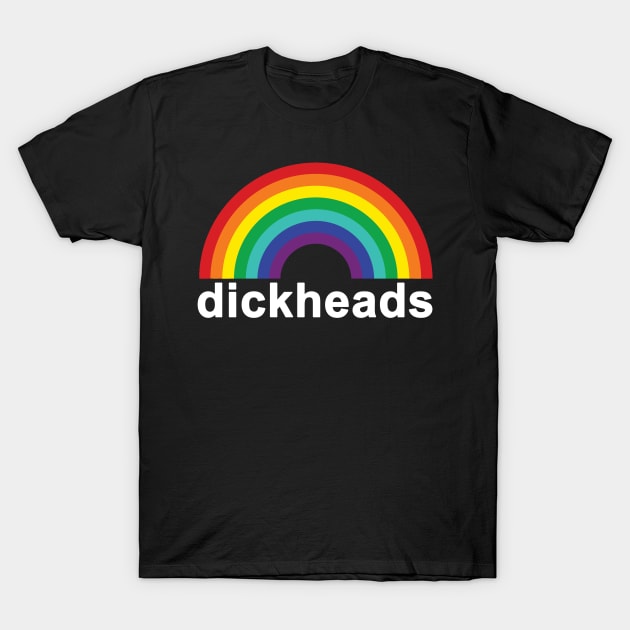 Dickheads T-Shirt by geeklyshirts